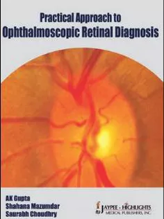 Practical Approach To Ophthalmoscopic Retinal Diagnosis