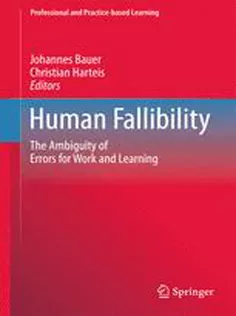 Human Fallibility: The Ambiguity of Errors for Work and Learning