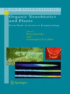 9789048198511 Organic Xenobiotics and Plants: From Mode of Action to Ecophysiology