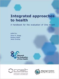 Integrated Approaches to Health: A Handbook for the Evaluation of One Health