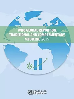 WHO Global Report on Traditional and Complementary Medicine