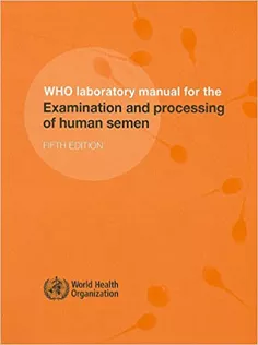 WHO Laboratory Manual for the Examination and Processing of Human Semen1