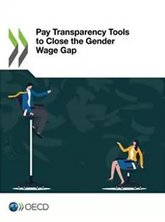 Gender Equality at Work Pay Transparency Tools to Close the Gender Wage Gap