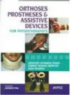 Orthoses Prostheses & Assistive Devices for Physiotherapists