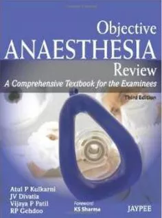 Objective Anaesthesia Review: A Comprehensive Textbook for the Examinees
