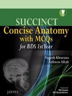 SUCCINCT Concise Anatomy for Dental Students with MCQs