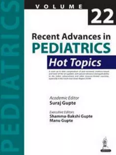 Recent Advances in Pediatrics—22: Hot Topics