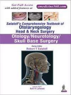 9789351524557 Sataloff's Comprehensive Textbook of Otolaryngology: Head & Neck Surgery: Otology/Neurotology/Skull Base Surgery