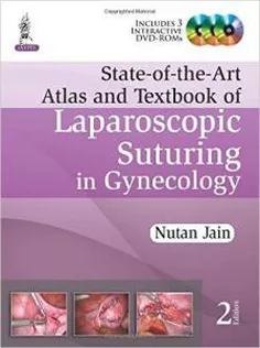 State-of-the-Art Atlas and Textbook of Laparoscopic Suturing in Gynecology