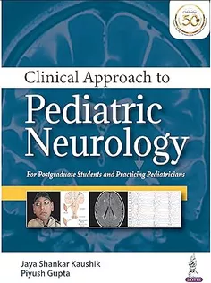 Clinical Approach to Pediatric Neurology For Postgraduate Students and Practicing Pediatricians