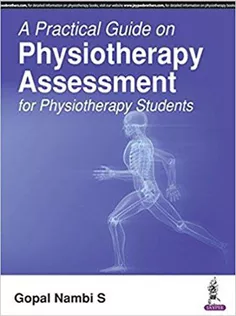 A Practical Guide on Physiotherapy Assessment for Physiotherapy Students