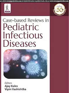Case-based Reviews in Pediatric Infectious Diseases