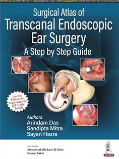 Surgical Atlas of Transcanal Endoscopic Ear Surgery: A Step by Step Guide