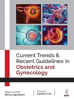 Current Trends & Recent Guidelines In Obstetrics And Gynecology