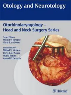 Otology and Neurotology -Otorhinolaryngology- Head and Neck Surgery Series