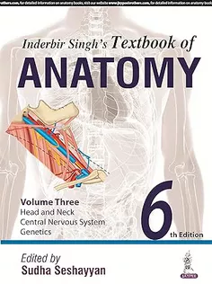 Inderbir Singh’s Textbook of Anatomy (Volume 3: Head & Neck and Neuroanatomy)