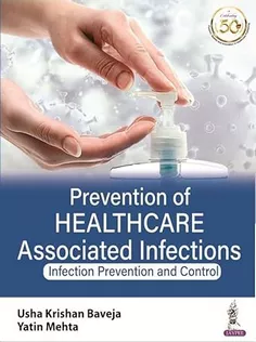 Prevention of Healthcare Associated Infections: Infection Prevention and Control