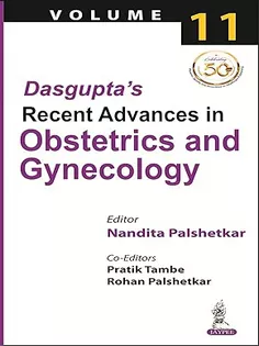 Dasgupta's Recent Advances in Obstetrics and Gynecology-vol 11