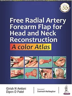 Free Radial Artery Forearm Flap For Head And Neck Reconstruction: A Color Atlas