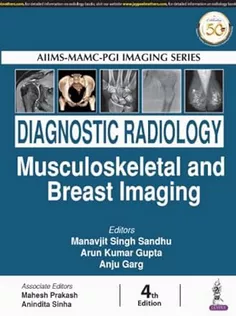 AIIMS-MAMC-PGI IMAGING SERIES Diagnostic Radiology: Musculoskeletal and Breast Imaging