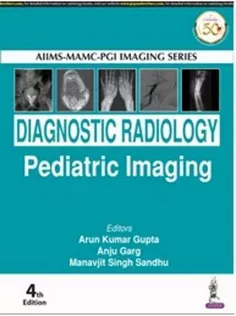 AIIMSMAMC-PGI Imaging Series: Diagnostic Radiology Paediatric Imaging