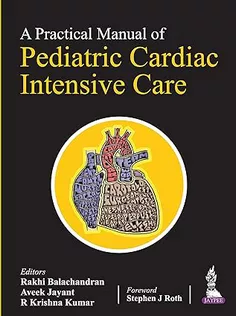 A Practical Manual of Pediatric Cardiac Intensive Care