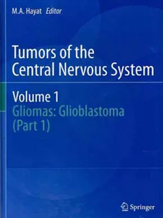 Tumors of the Central Nervous System, Volume 1: Gliomas: Glioblastoma (Part 1)