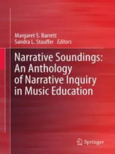 Narrative Soundings: An Anthology of Narrative Inquiry in Music Education