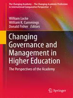 9789400711396 Changing Governance and Management in Higher Education: The Perspectives of the Academy