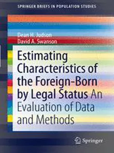 9789400712713 Estimating Characteristics of the Foreign-Born by Legal Status: An Evaluation of Data and Methods