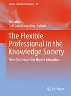 The Flexible Professional in the Knowledge Society: New Challenges for Higher Education