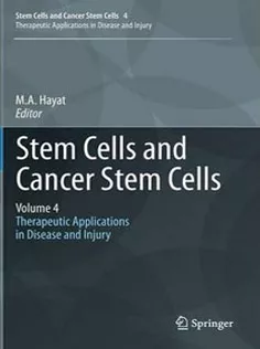 Stem Cells and Cancer Stem Cells, Volume 4: Therapeutic Applications in Disease and Injury