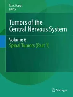 Tumors of the Central Nervous System, Vol 6: Spinal Tumors - Part 1