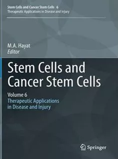 Stem Cells and Cancer Stem Cells, Volume 6: Therapeutic Applications in Disease and Injury
