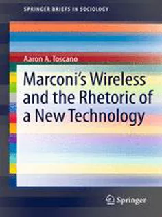 Marconi's Wireless and the Rhetoric of A New Technology