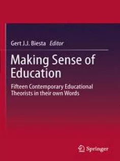 Making Sense of Education: Fifteen Contemporary Educational Theorists in Their Own Words
