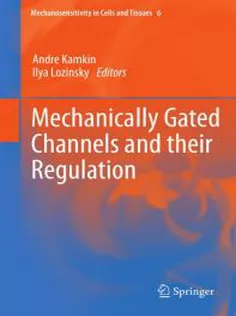 Mechanically Gated Channels and Their Regulation