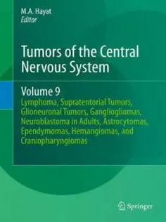 Tumors of the Central Nervous System, Volume 9: Lymphoma, Supratentorial Tumors, Glioneuronal Tumors, Gangliogliomas, Ne