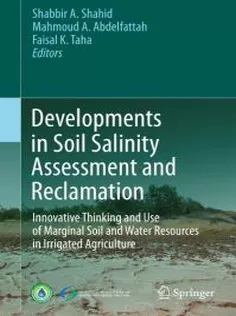 9789400756830 Developments in Soil Salinity Assessment and Reclamation: Innovative Thinking and Use of Marginal Soil and Water Resourc
