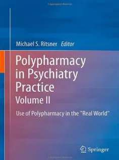 Polypharmacy in Psychiatry Practice, Volume II: Use of Polypharmacy in the "Real World"