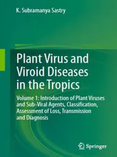 Plant Virus and Viroid Diseases in the Tropics: Volume 1: Introduction of Plant Viruses and Sub-Viral Agents, Classifica