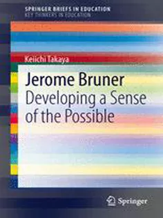 Jerome Bruner: Developing A Sense of the Possible