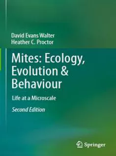 Mites: Ecology, Evolution & Behaviour: Life at A Microscale