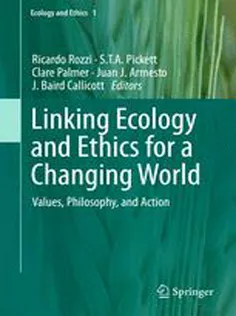 Linking Ecology and Ethics for A Changing World: Values, Philosophy, and Action