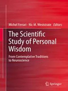 The Scientific Study of Personal Wisdom: From Contemplative Traditions to Neuroscience