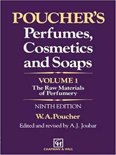 Poucher’s Perfumes, Cosmetics and Soaps ― Volume 1: The Raw Materials of Perfumery