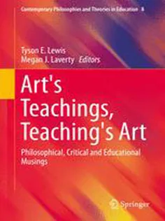 9789401771900 Art's Teachings, Teaching's Art: Philosophical, Critical and Educational Musings