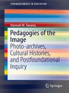 Pedagogies of the Image: Photo-archives, Cultural Histories, and Postfoundational Inquiry