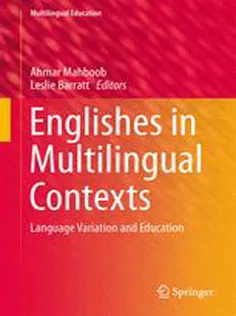Englishes in Multilingual Contexts: Language Variation and Education