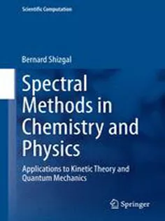 9789401794534 Spectral Methods in Chemistry and Physics: Applications to Kinetic Theory and Quantum Mechanics
